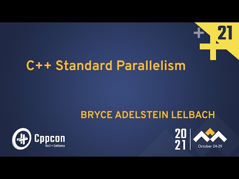 C++ Standard Parallelism - Bryce Adelstein Lelbach - CppCon 2021
