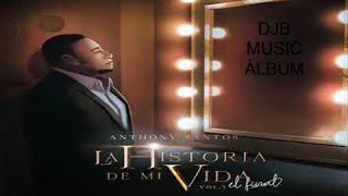 Anthony Santos-La Historia De Mi Vida:El Final Vol.1 Álbum 2018