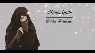 Download lagu mauju qolbi lirik dan terjemahnya mp3 Download lagu mauju qolbi lirik dan terjemahnya mp3