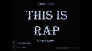 Young Reg - This Is Rap (Feat. Koviak Simps)