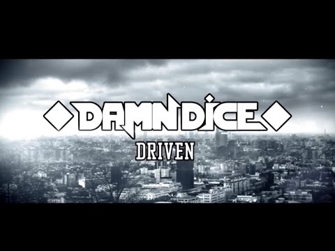 DAMN DICE - Driven Music Video