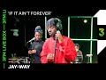 3FM Talent Jay-Way live met 'If It Ain't Forever' | 3FM Live Box | NPO 3FM
