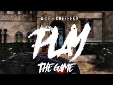 Ace - Play The Game (Ft. Chezeeko) [Official Music Video]