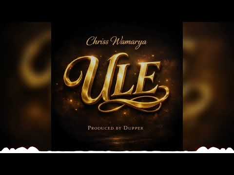 Chriss wamarya~UleMwaka