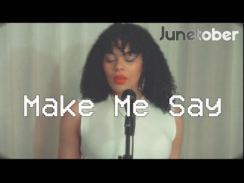 Junetober - Make Me Say