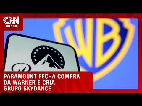 Paramount conclui compra da Warner Bros. e cria grupo global Skydance | CNN MERCADO