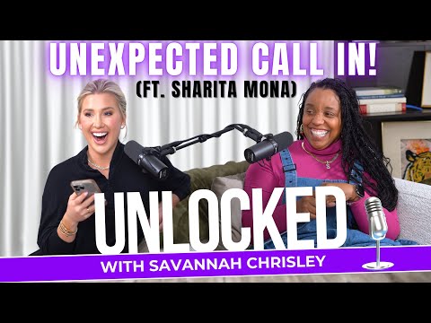 Unexpected Call In! (ft. Sharita Mona) | Unlocked with Savannah Chrisley Ep. 129