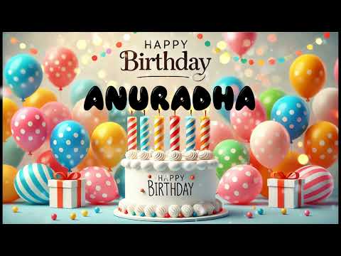 Happy Birthday ANURADHA   Happy Birthday Song   Birthday Wishes   Birthday Party