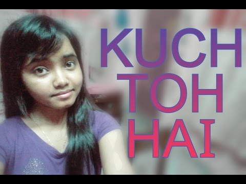 Tanamika Saha KUCH TOH HAI - Do Lafzon Ki Kahaani | Female Cover by Tanamika