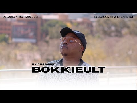 BOKKIEULT LIVE FROM THE RICHEST SQUARE MILE IN AFRICA (AFRO, MELODIC AND DEEP HOUSE MIX)