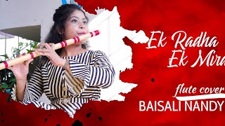 Download lagu Ek Radha Ek Mira || Instrumental Flute Cover || Baisali Nandy || mp3 Download lagu Ek Radha Ek Mira || Instrumental Flute Cover || Baisali Nandy || mp3