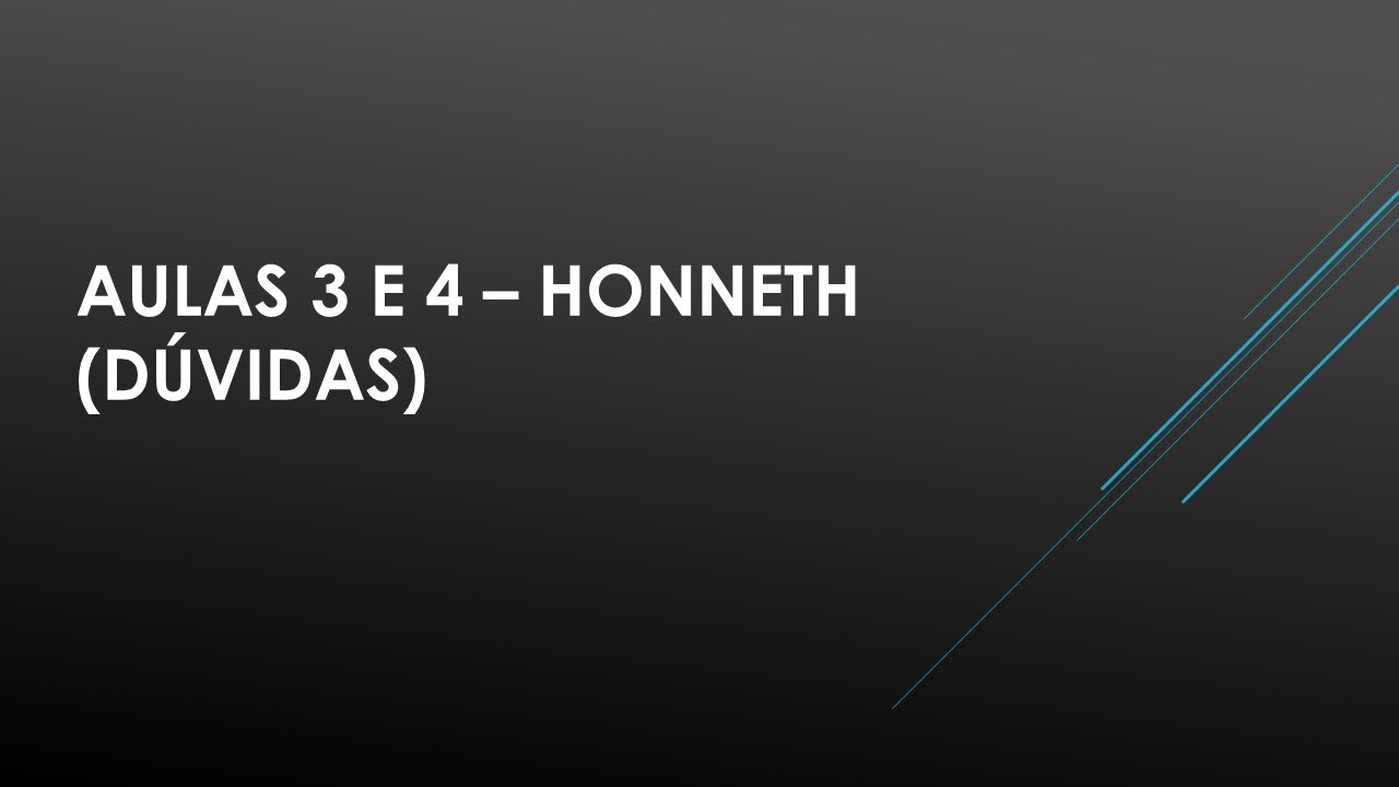 FLP0465 Aulas 3 e 4 Honneth Dúvidas