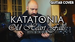 Katatonia - Old Heart Falls - Guitar Cover