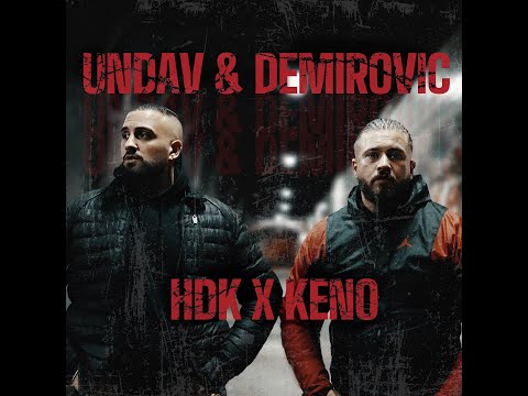 HDK X KENO - UNDAV & DEMIROVIC [Official Video] (Prod. BY PTL & Lord JKO)