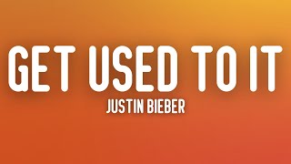 Justin Bieber - Get Used To It (Lyrics)