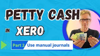 Manage Petty Cash in Xero - Part 2
