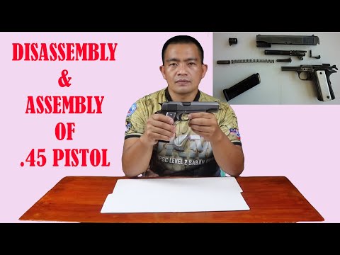 Disassembly & Assembly of  Cal .45 Pistol (M1911)