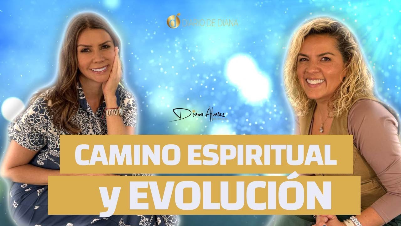 El Camino Espiritual - Descubre Quién Eres y Hacia Dónde Vas | Diana Alvarez & Adrián Merchan