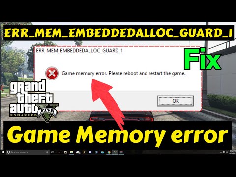 ERR MEM EMBEDDEDALLOC GUARD1 game memory Error GTA 5 Fix