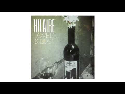 HILAIRE - Loved & Lost  (Audio)