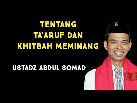 TENTANG TA'ARUF DAN KHITBAH MEMINANG | USTADZ ABDUL SOMAD