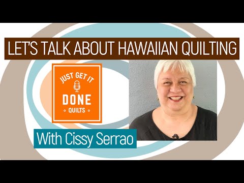 🧵🌸 LET'S TALK ABOUT HAWAIIAN QUILTING WITH CISSY SERRAO - Karen's Quilt Circle