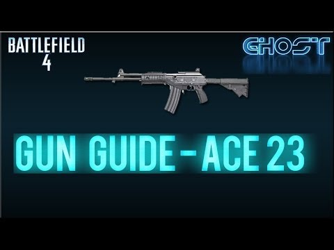 Battlefield 4 Gun Guide - ACE 23 - Best All-Rounder?