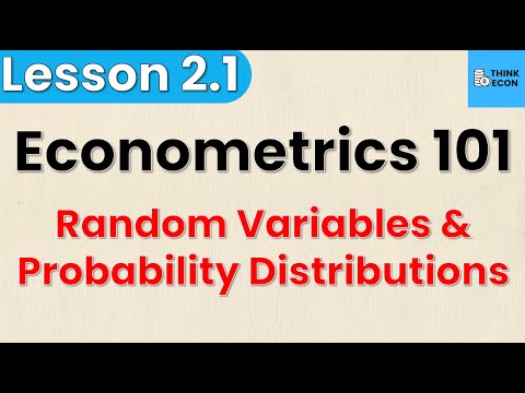 Probability Distributions and Random Variables | Econometrics 101: Lesson 2.1 | Think Econ