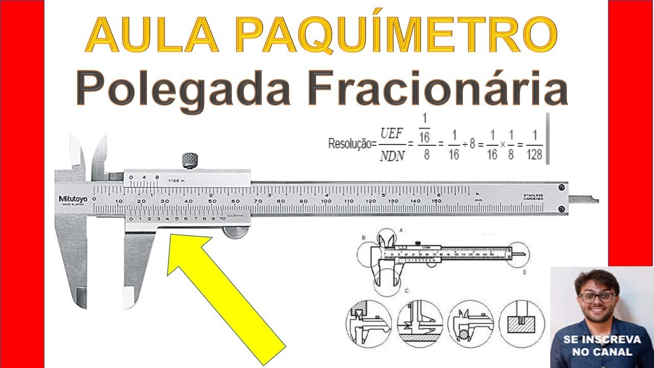 PAQUÍMETRO POLEGADA FRACIONÁRIA ? Aprenda a Medir:  AULA COMPLETA COM O ENGENHEIRO JÚLIO GALVÃO