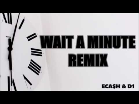 PHRESHER 'S WAIT A MINUTE REMIX BODIED BY "E CASH AND D1"