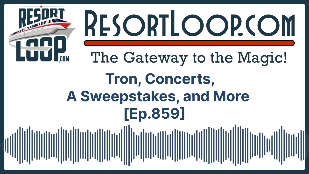 Tron, Concerts, A Sweepstakes, and More! [Ep.859]