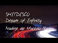 SHITDISCO - Dream of Infinity (Nadine de Macedo Remix)