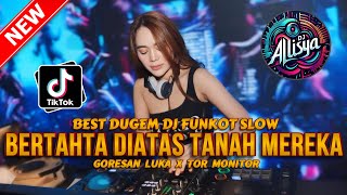Download lagu BEST DUGEM DJ FUNKOT SLOW ‼️ DJ BERTAHTA DIATAS TANAH MEREKA X GORESAN LUKA NEW | REMIX FULL BASS mp3