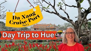 Da Nang Cruise Port - A Day in the Imperial City of Hue
