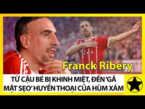 Franck Ribery - Từ Cậu Bé Bị Khinh Miệt, Đến “Gã Mặt Sẹo” Huyền Thoại Của Hùm Xám
