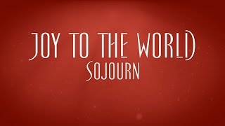 Joy To The World - Sojourn