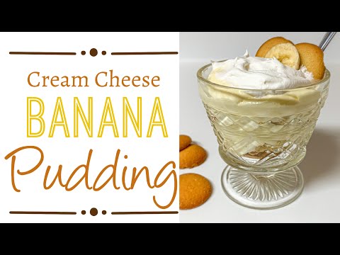 Easy Cream Cheese Banana Pudding