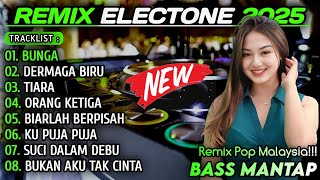 Download lagu BUNGA - ALBUM REMIX ELECTONE 2025 mp3