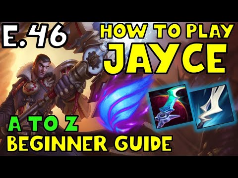 HOW TO PLAY JAYCE TOP FOR BEGINNERS | JAYCE Guide | A TO Z EP. 46 | League of Legends