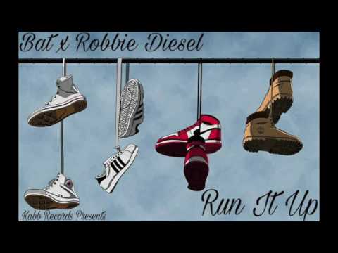 Bat x Robbie Diesel "Run It Up"