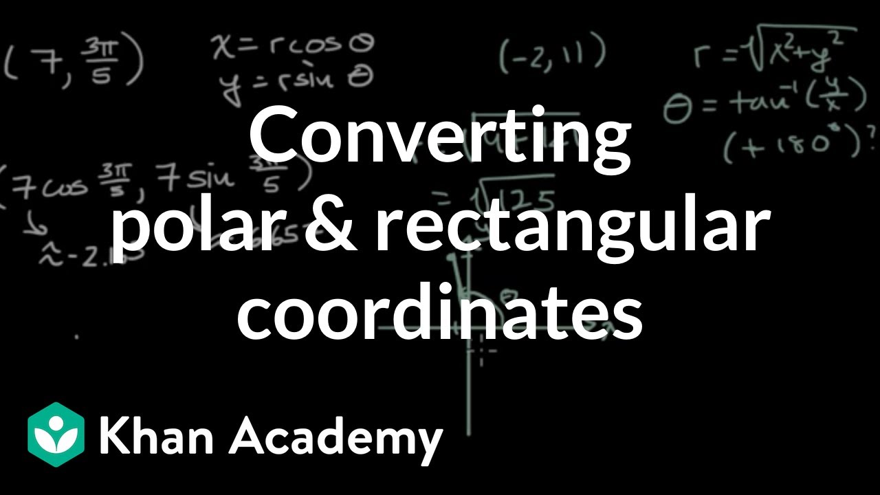 Converting polar and rectangular coordinates | Precalculus | Khan Academy
