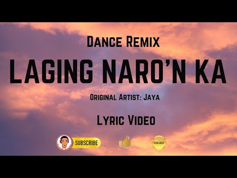 LAGING NARO'N KA | Dance Remix | Original Artist Jaya | Lyric Version