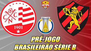 PRÉ-JOGO - NÁUTICO X SPORT  CAMPEONATO BRASILEIRO SÉRIE B
