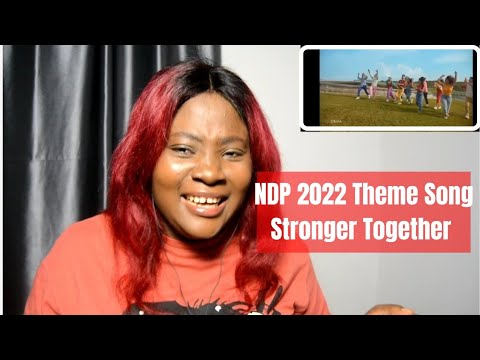 African lady reacts to NDP 2022 Theme Song - Stronger Together #Reaction [FIRST TIME REACTION]