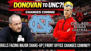 DONOVAN TO UNC?! 😳 Bulls Facing MAJOR SHAKE-UP + Front Office Changes Coming?!