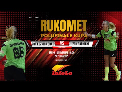 ŽRK LOZNICA GRAD - ŽRK RADNIČKI KG (KUP POLUFINALE)