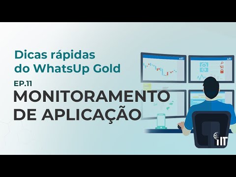 Ep11  Monitoramento de Aplicação - Dicas rápidas do WhatsUp Gold