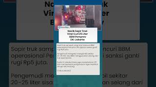 Download lagu Nasib Sopir Truk Viral Curi 25 Liter BBM Pemprov DKI Jakarta mp3 Download lagu Nasib Sopir Truk Viral Curi 25 Liter BBM Pemprov DKI Jakarta mp3