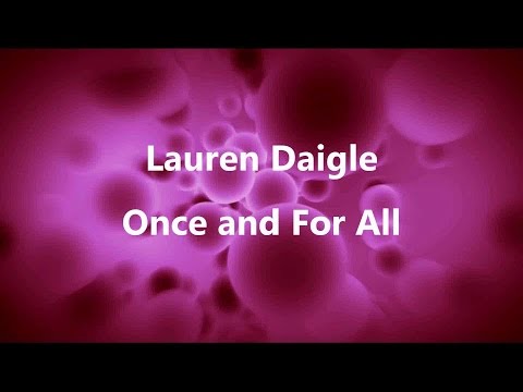 Once And For All - Lauren Daigle [lyrics] HD