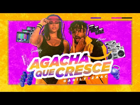 GABILY FEAT. ZAAC - AGACHA QUE CRESCE
